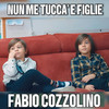 Nun me tuccà e figlie - Fabio Cozzolino