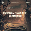 Berimbau Trava Chip de Macaco (Explicit) - DJ LUCKY 011&MC VDC