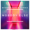 Nobody Else - Bodybangers&Zombic