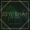 Your Matter - Seyi Shay&Eugy&Efosa