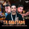 Ta Sabotada (Explicit) - Mc Tony Bruxo&MC Dallas do Recife&Ryan da Revoada