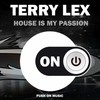House Is My Passion - Terry Lex