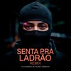 SENTA PRA LADRÃO (REMIX|Explicit) - Dj Lucas Beat&Itamar MC&Mc Talibã