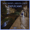 Explícame (Explicit) - Niko Rose&MPV&4BEATs