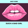 Such a bad girl (Original Mix) - Angy Kore