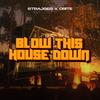 Blow This House Down - StrajGer&Crite