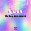 The Key, The Secret - KYANU