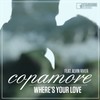 Where's Your Love (Radio Edit) - Copamore&Alvin River