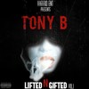 Lifted n'  Gifted (Explicit) - Tony B&Bombz&Chino&Beats