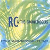 It's a Wonderful Thing - RC&The Groovediggers