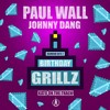 Birthday Grillz (Explicit) - Paul Wall&Johnny dang&Kato on the Track