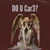 Do U Car3? - King Jay