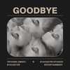 GOODBYE - B1ACKB1RD&Emery&TRYHARD