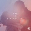 Wait (Inukshuk Remix) - Adventure Club&Inukshuk