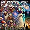 The Purpose (feat. Kevin Rhodes) (Explicit) - Joe Peoples&MCRE&Kevin Rhodes