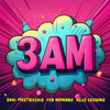 3AM - Dani Mastricchio&Fer Navarro&Agus Cassano