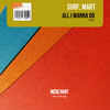 All I Wanna Do (Radio Edit) - SURF&Mart