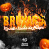 Bruxaria Mandrakeada do Helipa (Explicit) - DJ TG7&MC SILLVA&Mc Elodie&Mandela No Topo