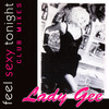 Feel Sexy Tonight (Club Underground Radio Version) - Lady Gee