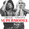 Supermodel (You Betta Work) [feat. VINCINT] (Solid Pink Disco Version) - Trixie Mattel&VINCINT