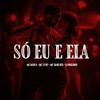 Só Eu e Ela (Explicit) - Dj Paulinho&MC Muka&MC Sanches&mc lyvo