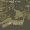 Face to Face with Jesus - Intense Worship&Theophilus Sunday