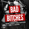 Bad B**ches - Original Mix (Explicit) - Savage&Henry Fong&Joel Fletcher