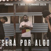 Será por Algo (Explicit) - Endikah&fernandocosta&J Dose