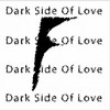 Dark Side of Love - F
