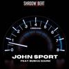 John Sport (feat. Busha Mark) (Explicit) - SHADOW ON THE BEAT&Busha Mark