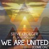We Are United(Come On)[feat. Skye Holland] - Steve Kroeger&Skye Holland