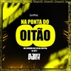 Na Ponta do Oitão (Explicit) - MC Gordão&Mc CR Da Capital&DJ RAFA DO PR&djwt7
