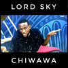 Chiwawa - Lord Sky