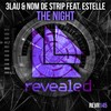 The Night (Original Mix) - 3LAU&Nom de Strip&Estelle