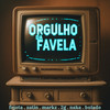 Orgulho da Favela (Explicit) - Sg.Fejot4&Zatin&Markz&2G&Naka&BOLADO RP