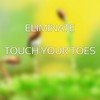 Touch Your Toes (Original Mix) - Eliminate