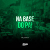 NA BASE DO PAI (Explicit) - DJ Buiu&MC Boka