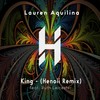 King[feat. Ruth Leicester] (Henoii Remix) - Lauren Aquilina&Henoii
