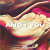 And I You - LUJANO&Freaky DJs&Sarah Anglionin