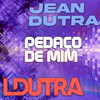 Pedaço de Mim - LDutra&Jean Dutra