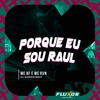 Porque eu sou Raul (Explicit) - Mc Bf&Mc Kvn&DJ MARKIN BEAT