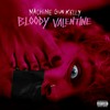 Bloody Valentine (Explicit) - mgk