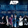 Ain't Going Nowhere (Explicit) - ATP&J. Williams&Savage&K.One&Fortafy&Tyson Tyler