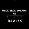 DHOL VAGE VORADU ME - Dj Alex