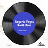 North Pole (Original Mix) - Rogerio Vegas