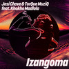 Izangoma - Josi Chave&TorQue MuziQ&Khokho Madlala