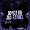 Bonde da São Rafael (Explicit) - MC GUH SR&DJ MARKIN BEAT