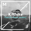 Feel(feat. Noah Jordan) - Killfake&Noah Jordan