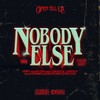 Nobody Else - Open Till L8&SAILOR GOON