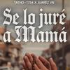Se lo Juré a Mama - Tatho 1754&Juarez VN&GGonz